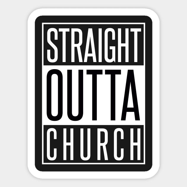 STRAIGHT OUTTA CHURCH Sticker by xaviertodd